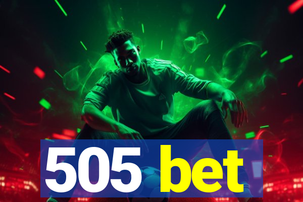 505 bet